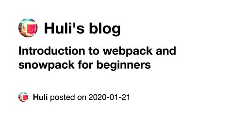 Introduction To Webpack And Snowpack For Beginners Hulis Blog