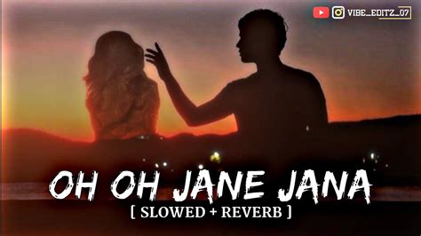 Oh Oh Jane Jana Slowed Reverb Bollywood Hit Song Youtube