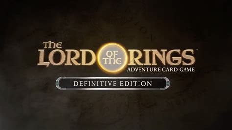 The Lord Of The Rings Adventure Card Game Definitive Edition Launch