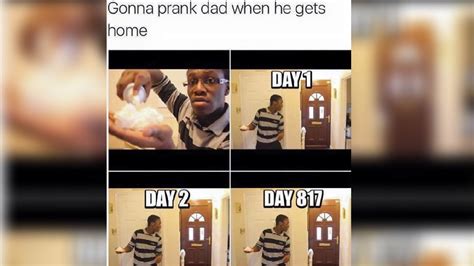 Gonna Prank Dad When He Gets Home Know Your Meme