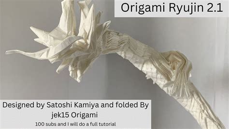 Origami Ryujin 21 By Satoshi Kamiya Model Showcase Youtube