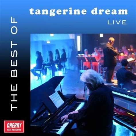 Tangerine Dream The Best Of Tangerine Dream Live Reviews