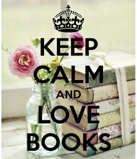 Keep Calm And Love Books Keep Calm Calm Keep Calm And Love