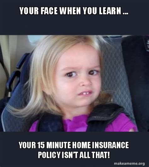 16 funny insurance memes that we can all relate to. Understand The Background Of Homeowners Insurance Meme Now ...