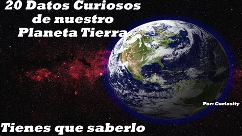 20 Datos Curiosos De La Tierra Curiosidades Planeta Tierra Youtube