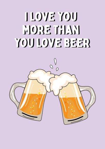 Love You More Than You Love Beer Happy Birthday Anniversary Card Thortful