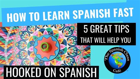 Spanish 5 Tips You Must Know On How To Learn Spanish Fast Youtube