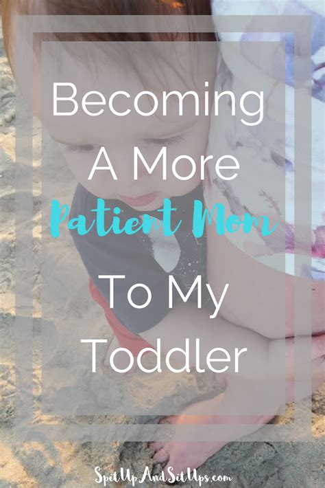 Becoming A More Patient Mom Parenting Hacks Toddler Mom Kids And
