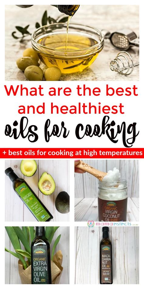 What Are The Best And Healthiest Oils For Cooking Mama Instincts
