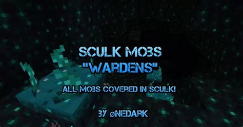 Sculk Mobs Wardens All Mobs Covered In Sculk Minecraft Texture Pack