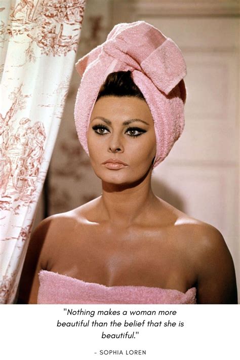 Monday Muse Sophia Loren Beauty Quote Sophia Loren Feminine Traits