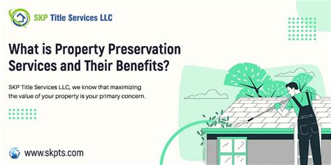 What Is Property Preservation Services And Their Benefits By Skp