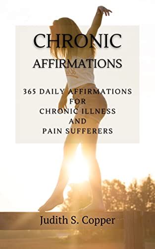 Chronic Affirmations 365 Daily Affirmations For Chronic Illness And