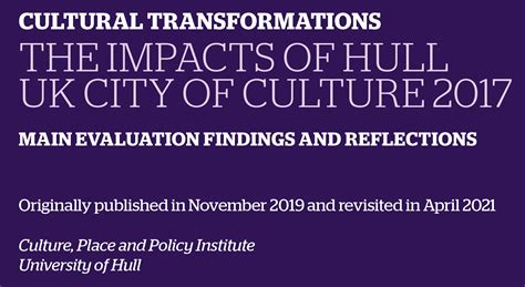 Cultural Transformations The Impacts Of Hull Uk City Of Culture 2017 Main Evaluation Findings