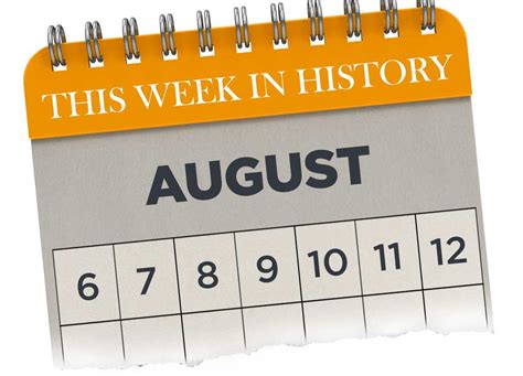 There are 147 days remaining until the end of the year. This Week In History: August 6-12