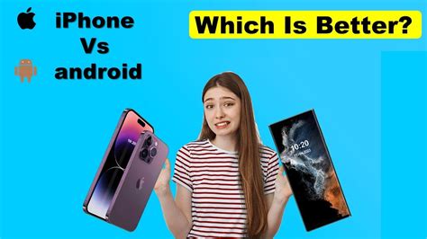 Android Vs Iphone Which Is Better The Best Smartphones For 2023 Best Smart Phone Mzd