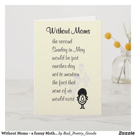Without Moms A Funny Mothers Day Poem For Mum Card Funny Mothers Day Poems Mum Poems Funny