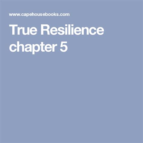 True Resilience Chapter 5 Resilience Chapter 5 Chapter
