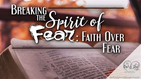 Breaking The Spirit Of Fear Faith Over Fear His Dearly Loved