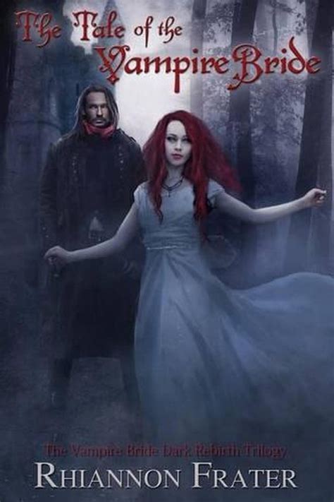 The Tale Of The Vampire Bride Vampire Bride 1 By Rhiannon Frater