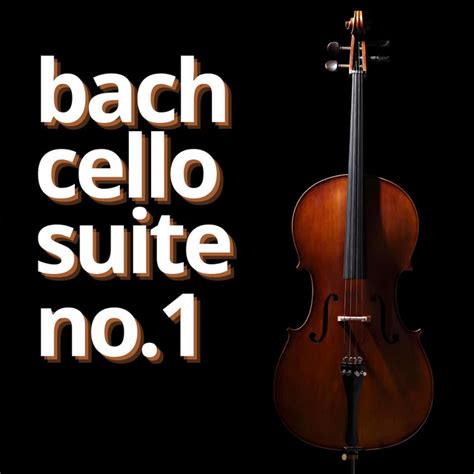 Cello Suite No 1 In G Major Bwv 1007 I Prélude Song And Lyrics By Johann Sebastian Bach