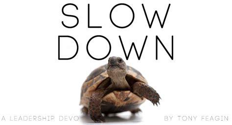 Discipleship Slow Down A Leadership Devo By Tony Feagin Discipleship