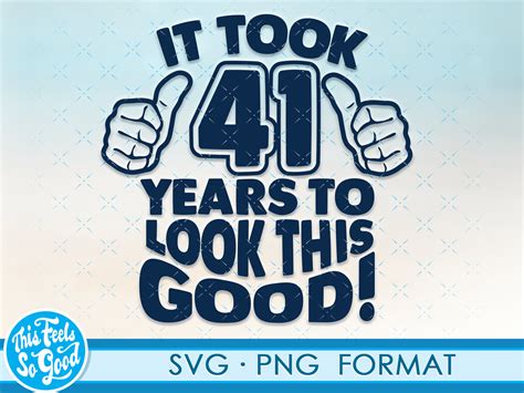 Funny 41st Birthday Svg Png Turning 41 Birthday Svg Cut Etsy