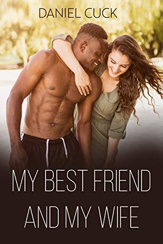 My Wife And My Best Friend Kindle Edition By Cuck Daniel Literature