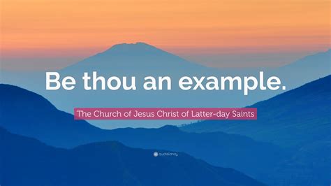The Church Of Jesus Christ Of Latter Day Saints Quote Be Thou An