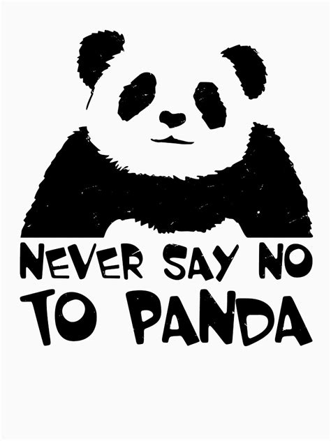 Never Say No To Panda T Shirt By Boutroxbye Redbubble