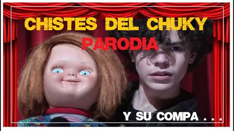 Chistes Del Chuki Y El Jake Parodia Chucky La Serie Youtube