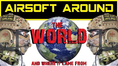 Airsoft Around The World A Brief History Of Airsoft Youtube