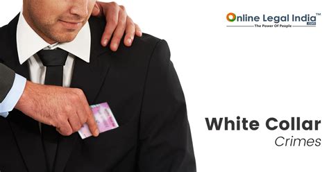 Nature Aim And Types Of White Collar Crimes In India