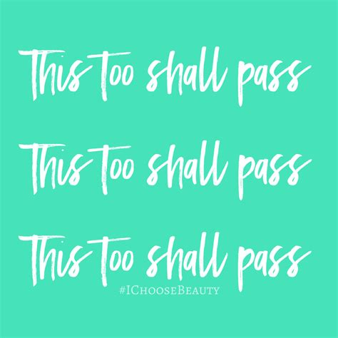 This too shall pass artist: This too shall pass • I Choose Beauty