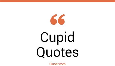 45 Memorable Cute Cupid Quotes Stupid Cupid Dear Cupid Quotes