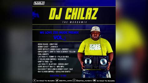 Dj Chilaz We Love Zed Music Premix Vol2 Youtube