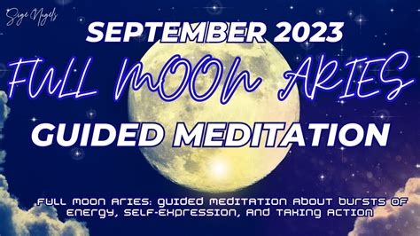 Full Moon Aries Guided Meditation About Bursts Of Energy Self