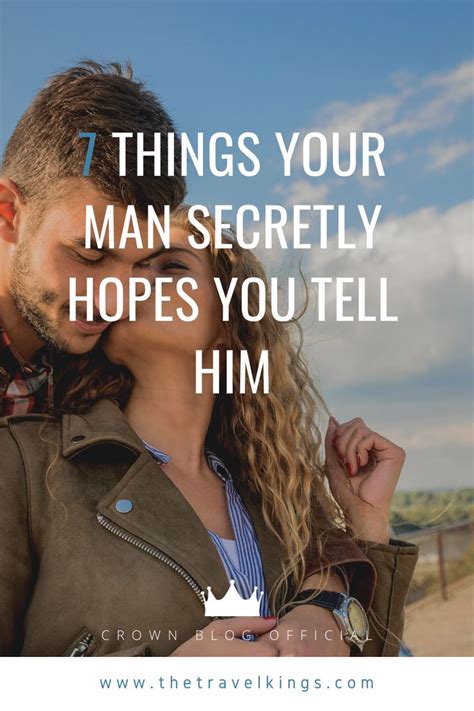 7 Things Your Man Secretly Hopes You Tell Him