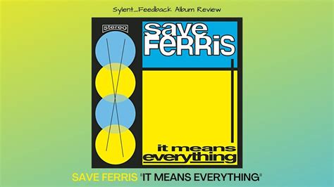 Save Ferris It Means Everything Album Review Youtube