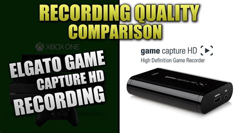 Elgato Capture Card Hd On Xbox One Quality Test Full 1080p Vs Xbox
