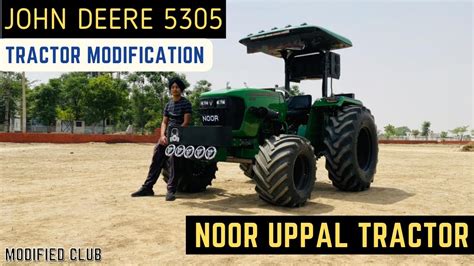John Deere 5305 Modified Tractor Noor Uppal Tractor Modified Club