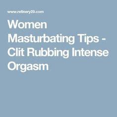 Women Masturbating Tips Clit Rubbing Intense Orgasm Sexual Quote Sex Quotes How To Pleasure