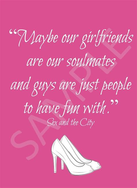 Sex And The City Girlfriend Quote Best Friend Gift Etsy