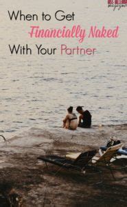 What S The Right Time To Get Financially Naked With Your Partner