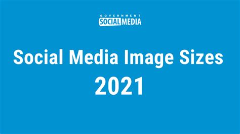 Social Media Image Sizes 2021 Socialgov Cheat Sheet