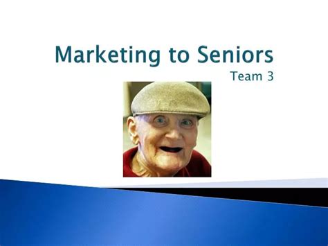 Ppt Marketing To Seniors Powerpoint Presentation Free Download Id