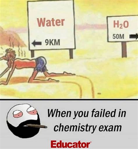 When You Failed In Chemistry Exam Educator Science Teachers Chemistry Funny Good Morning