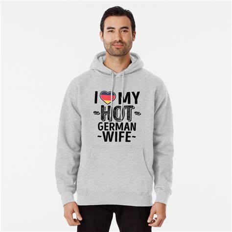 I Love My Hot German Wife Cute Germany Couples Romantic Love T Shirts And Stickers Pullover