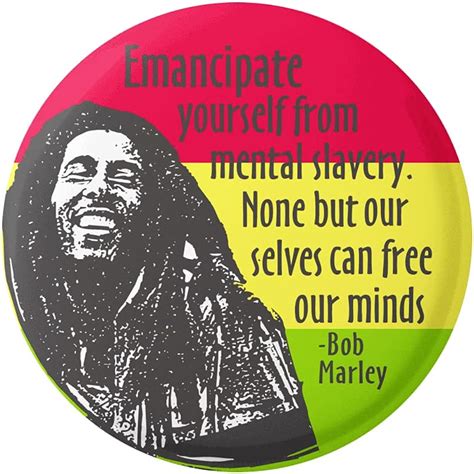 Amazon Com Emancipate Yourself From Mental Slavery None But Ourselves Can Free Our Mind Bob