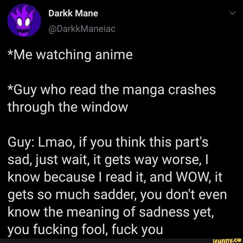 Darkk Mane Darkkmaneiac Me Watching Anime Guy Who Read The Manga